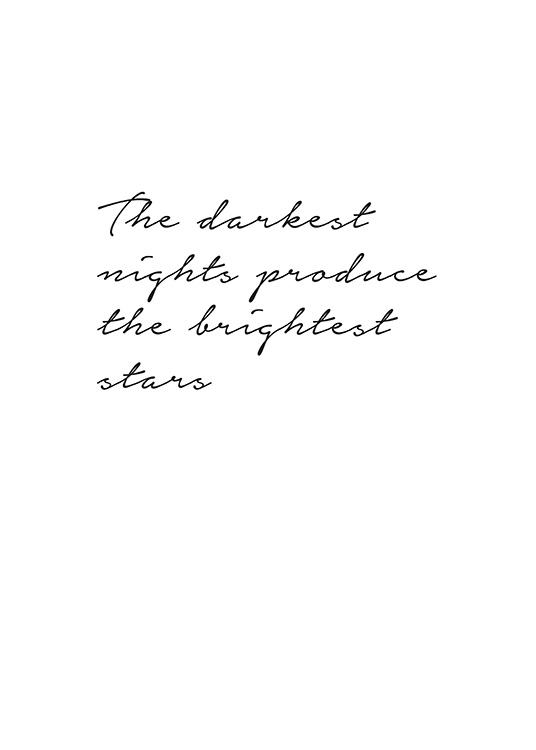  - Affiche avec citation The darkest nights produce the brightest stars