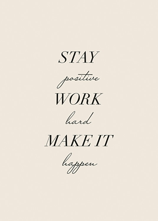  – Citation « Stay positive Work hard Make it happen » en noir sur fond beige