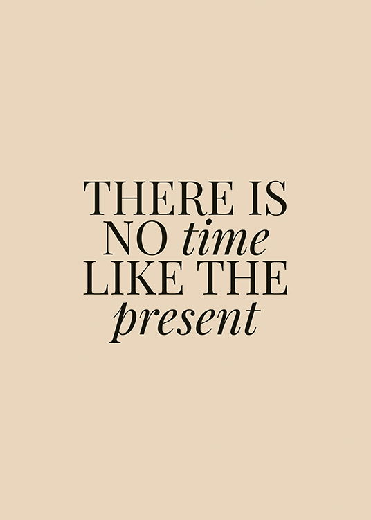  – Texte avec la citation « There is no time like the present » en noir sur fond beige