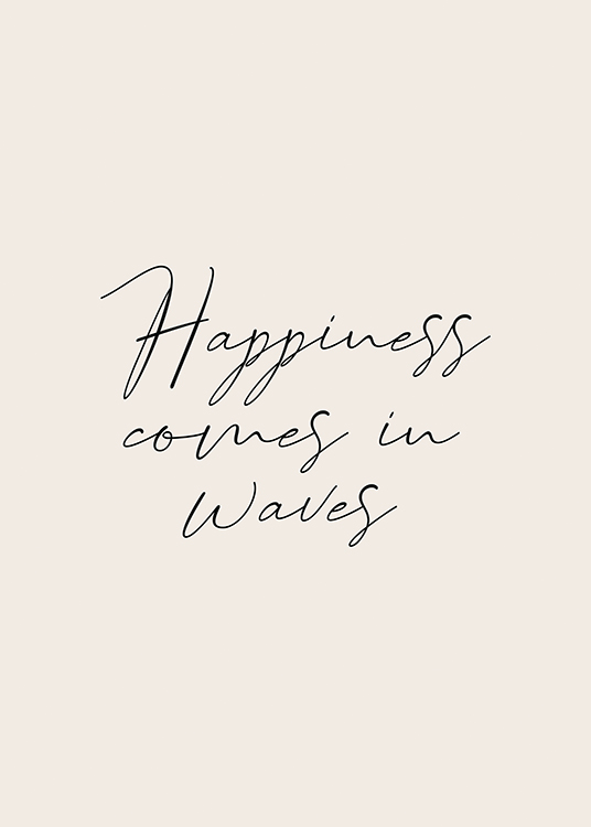  – Texte « Happiness comes in waves » en noir sur un fond en beige clair