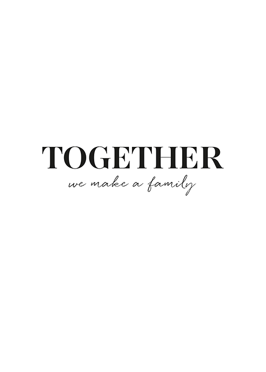  – Affiche de citation en noir et blanc avec le texte « Together we make a family »