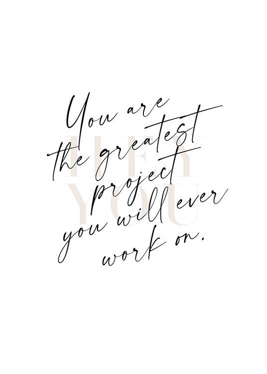  – Affiche de citation avec le texte « Hey you. You are the greatest project you will ever work on. »