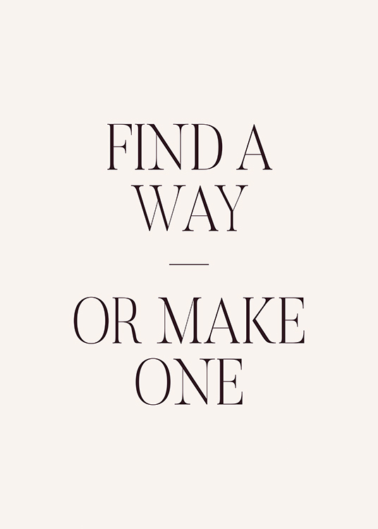  – Affiche de citation avec le texte « find a way or make one »