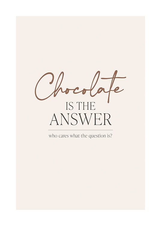  – Texte « Chocolate is the answer  – who cares what the question is? » écrit en noir et marron