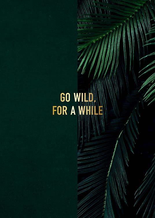 Go Wild Affiche Citation En Dore Desenio Fr