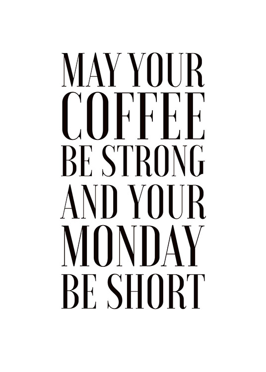 May Your Coffee Be Strong, Affiche / Affiche citation chez Desenio AB (7986)