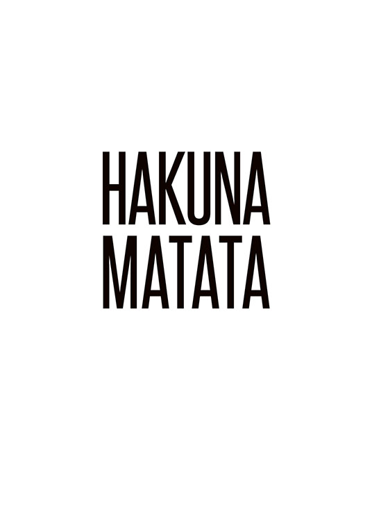  – Affiche de texte en noir et blanc avec la citation Hakuna Matata